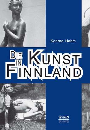 Die Kunst in Finnland von Hahm,  Konrad