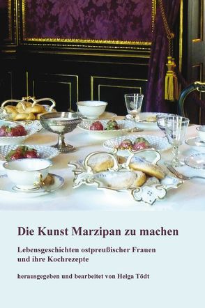 Die Kunst Marzipan zu machen von Tödt,  Helga