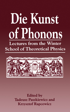 Die Kunst of Phonons von Paszkiewicz,  T., Rapcewicz,  K.