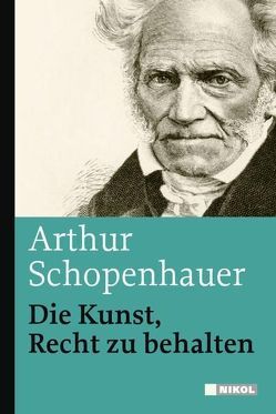 Die Kunst, Recht zu behalten von Schopenhauer,  Arthur