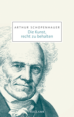 Die Kunst, recht zu behalten von Schopenhauer,  Arthur