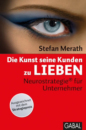 Die Kunst, seine Kunden zu lieben von Merath,  Stefan