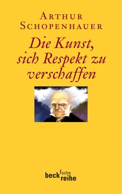 Die Kunst, sich Respekt zu verschaffen von Schopenhauer,  Arthur, Volpi,  Franco, Ziegler,  Ernst