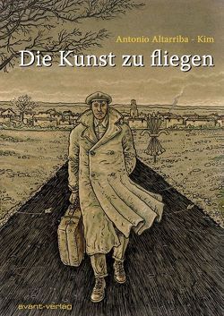 Die Kunst zu fliegen von Altarriba,  Antonio, Kim, Ulrich,  Johann