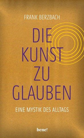 Die Kunst, zu glauben von Berzbach,  Frank