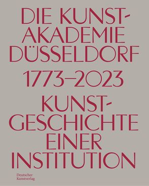 Die Kunstakademie in Düsseldorf 1773–2023 von Myssok,  Johannes