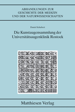Die Kunstaugensammlung der Universitätsaugenklinik Rostock von Schubert,  Daniel