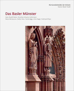 Die Kunstdenkmäler des Kantons Basel-Stadt X. Das Basler Münster von Bernasconi,  Marco, Hess,  Stefan, Hüberli,  Sandra, Jäggi,  Carola, Meier,  Hans-Rudolf, Nagel,  Anne, Pajor,  Ferdinand, Schwinn Schürmann,  Dorothea