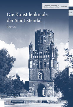 Die Kunstdenkmale der Stadt Stendal von Historische Kommission für Sachsen-Anhalt e.V.