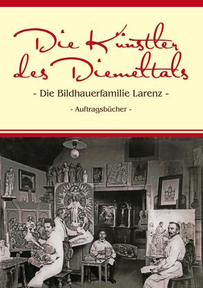 Die Künstler des Diemeltals – Die Bildhauerfamilie Larenz – Auftragsbücher