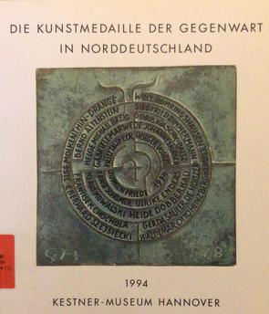 Die Kunstmedaille der Gegenwart in Norddeutschland 1974-1994 von Berger,  Frank, Fost,  Wolfgang, Menze,  Marianne
