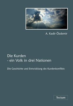 Die Kurden – ein Volk in drei Nationen von Özdemir,  A. Kadir