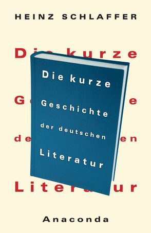 Die kurze Geschichte der deutschen Literatur von Schlaffer,  Heinz