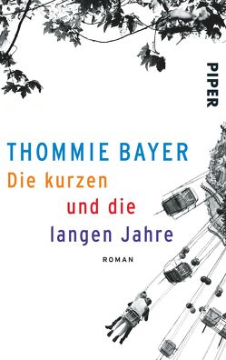 Die kurzen und die langen Jahre von Bayer,  Thommie