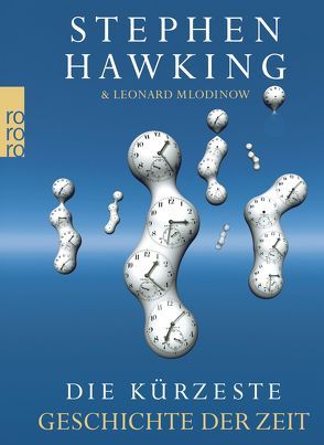 Die kürzeste Geschichte der Zeit von Hawking,  Stephen, Kober,  Hainer, Mlodinow,  Leonard