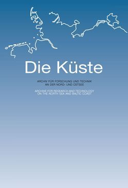 Die Küste. Archiv für Forschung und Technik an der Nord- und Ostsee / Die Küste. Archiv für Forschung und Technik an der Nord- und Ostsee von Baerens,  Christiane, Baudler,  Henning, Dick,  Stefan, Kleine,  Eckhard, Lampe,  Reinhard