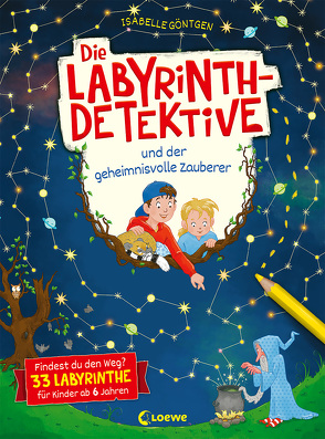 Die Labyrinth-Detektive und der geheimnisvolle Zauberer von Göntgen,  Isabelle