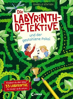 Die Labyrinth-Detektive und der gestohlene Pokal von Göntgen,  Isabelle