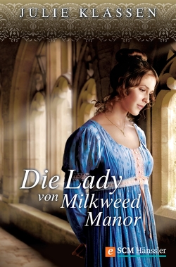 Die Lady von Milkweed Manor von Klassen,  Julie