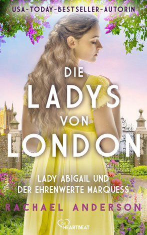 Die Ladys von London – Lady Abigail und der ehrenwerte Marquess von Anderson,  Rachael, Rall,  Freya