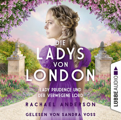 Die Ladys von London – Lady Prudence und der verwegene Lord von Anderson,  Rachael, Rall,  Freya, Voss,  Sandra