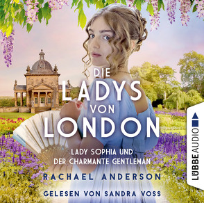 Die Ladys von London – Lady Sophia und der charmante Gentleman von Anderson,  Rachael, Rall,  Freya, Voss,  Sandra