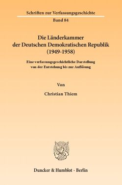 Die Länderkammer der Deutschen Demokratischen Republik (1949–1958). von Thiem,  Christian