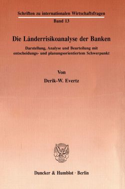 Die Länderrisikoanalyse der Banken. von Evertz,  Derik-W.