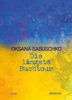 Die längste Buchtour von Sabuschko,  Oksana