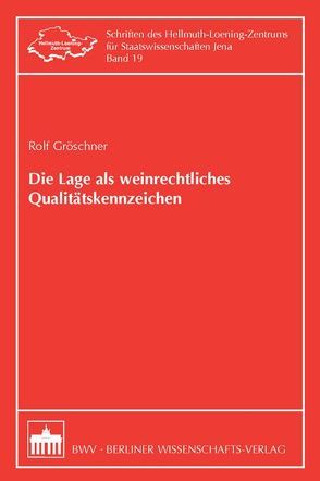 Die Lage als weinrechtliches Qualitätskennzeichen von Gröschner,  Rolf