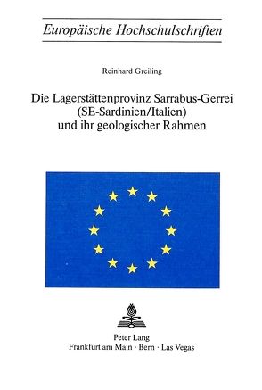 Die Lagerstättenprovinz Sarrabus-Gerrei (SE-Sardinien/Italien) und ihr geologischer Rahmen von Greiling,  Reinhard