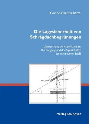 Die Lagesicherheit von Schrägdachbegrünungen von Bartel,  Yvonne-Christin