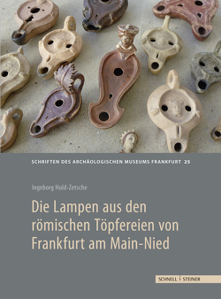 Die Lampen aus den römischen Töpfereien von Frankfurt am Main-Nied von Huld-Zetsche,  Ingeborg