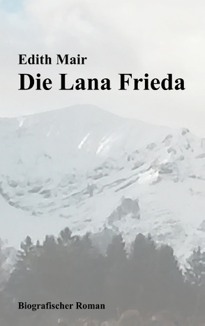 Die Lana Frieda von Mair,  Edith