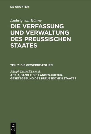 Ludwig von Rönne: Die Verfassung und Verwaltung des Preussischen… / Die Landes-Kultur-Gesetzgebung des Preußischen Staates von Lette,  Adolph, Roenne,  Ludwig