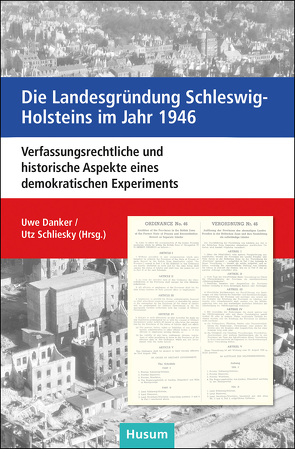 Die Landesgründung Schleswig-Holsteins im Jahr 1946 von Danker,  Uwe, Schliesky,  Utz