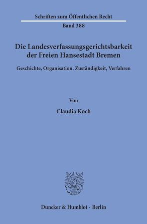 Die Landesverfassungsgerichtsbarkeit der Freien Hansestadt Bremen. von Koch,  Claudia