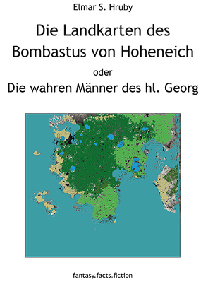 Die Landkarten des Bombastus von Hoheneich von Hruby,  Elmar