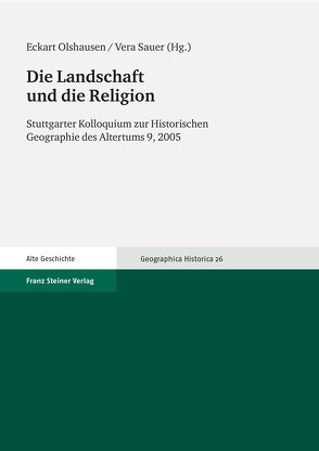 Die Landschaft und die Religion von Olshausen,  Eckart, Sauer,  Vera