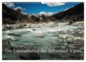 Die Landschaften der Schweizer Alpen (Wandkalender 2024 DIN A3 quer), CALVENDO Monatskalender von Gaymard,  Alain