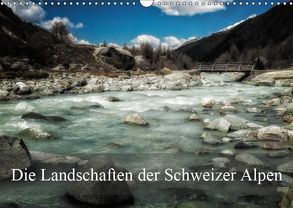 Die Landschaften der Schweizer AlpenCH-Version (Wandkalender 2019 DIN A3 quer) von Gaymard,  Alain