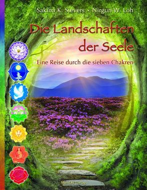 Die Landschaften der Seele von Loh,  Nirgun W., Sievers,  Sakina K.
