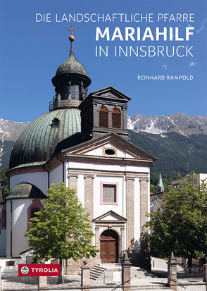 Die Landschaftliche Pfarre Mariahilf in Innsbruck von Rampold,  Reinhard
