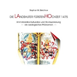 Die Landshuter Fürstenhochzeit 1475 von Bleichner,  Stephan M.