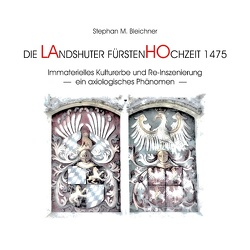 Die Landshuter Fürstenhochzeit 1475 von Bleichner,  Stephan M.