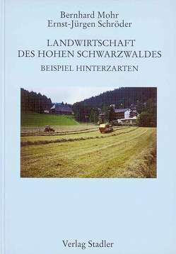 Die Landwirtschaft des Hohen Schwarzwaldes am Beispiel Hinterzarten von Mohr,  Bernhard, Schröder,  Ernst J