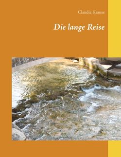 Die lange Reise von Krause,  Claudia