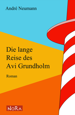 Die lange Reise des Avi Grundholm von Neumann,  André