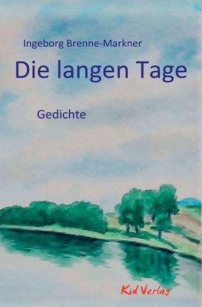 Die langen Tage von Brenne-Markner,  Ingeborg