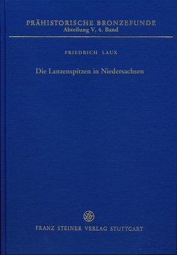 Die Lanzenspitzen in Niedersachsen von Laux,  Friedrich